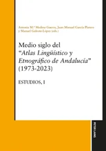 Medio siglo del "Atlas lingueistico y etnografico de Andalucia" (1973-2023) Estudios, Vol. I
