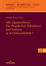 Alle argumentieren - Das Projekt «Fair Debattieren und Eroertern» in der Sekundarstufe I