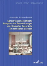 Sprachwissenschaftliche Analysen und Beobachtungen plurilingualer Gespraeche am familiaeren Esstisch