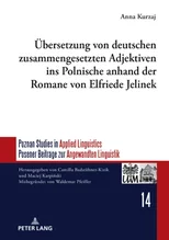 Uebersetzung Von Deutschen Zusammengesetzten Adjektiven Ins Polnische Anhand Der Romane Von Elfriede Jelinek