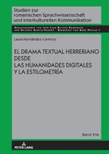 El drama textual herreriano desde las Humanidades Digitales y la Estilometria