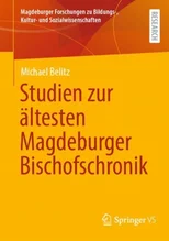Studien zur altesten Magdeburger Bischofschronik