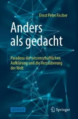 Anders ALS Gedacht - Paradoxa Der Wissenschaftlichen Aufklarung Und Die Verzauberung Der Welt