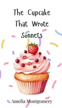 The Cupcake That Wrote Sonnets