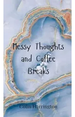Messy Thoughts and Coffee Breaks