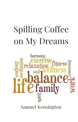 Spilling Coffee on My Dreams