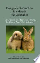 Das große Kaninchen-Handbuch fur Liebhaber