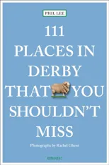 111 Places in Derby That You Must Not Miss