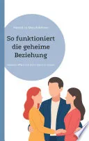 So funktioniert die geheime Beziehung