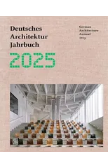 German Architecture Annual 2025/Deutsches Architektur Jahrbuch 2025