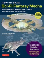 How to Draw Sci-Fi Fantasy Mecha