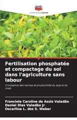 Fertilisation phosphatee et compactage du sol dans l'agriculture sans labour