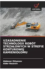 Uzasadnienie Technologii Robot Strzalowych W Strefie Konturowej Kamieniolomu