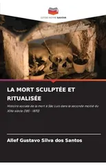 La Mort Sculptee Et Ritualisee