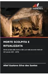 Morte Scolpita E Ritualizzata