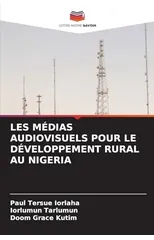 Les Medias Audiovisuels Pour Le Developpement Rural Au Nigeria