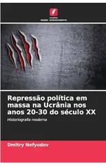 Repressao politica em massa na Ucrania nos anos 20-30 do seculo XX