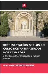 Representacoes Sociais Do Culto DOS Antepassados Nos Camaroes