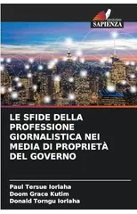 Le Sfide Della Professione Giornalistica Nei Media Di Proprieta del Governo
