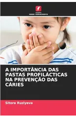 A Importancia Das Pastas Profilacticas Na Prevencao Das Caries