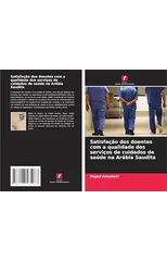 Satisfacao dos doentes com a qualidade dos servicos de cuidados de saude na Arabia Saudita