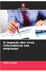 O impacto dos virus informaticos nas empresas