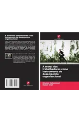 A moral dos trabalhadores como instrumento de desempenho organizacional