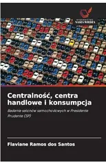 Centralnośc, centra handlowe i konsumpcja