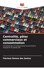 Centralite, poles commerciaux et consommation