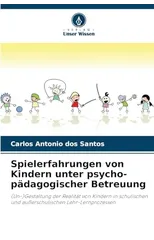 Spielerfahrungen von Kindern unter psycho-padagogischer Betreuung