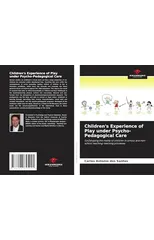 Children's Experience of Play under Psycho-Pedagogical Care