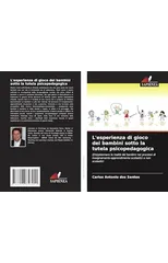 L'esperienza di gioco dei bambini sotto la tutela psicopedagogica
