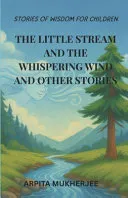 The Little Stream and the Whispering Wind and other stories