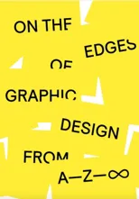 On the Edges of Graphic Design from A—Z—8