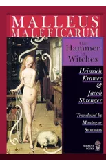 Malleus Maleficarum - The Hammer of Witches; a complete translation with woodcut illustrations from the 15th-18th centuries
