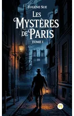 Les Mysteres de Paris, Tome I