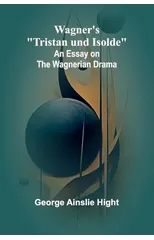 Wagner's "Tristan und Isolde"