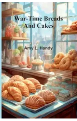 War-Time Breads and Cakes