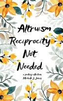 Altruism Reciprocity Not Needed