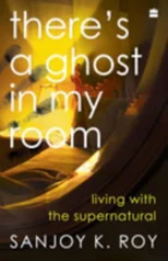 There's a Ghost in My Room