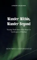 Wander Within, Wander Beyond (Edition1st)