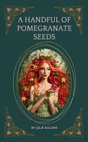 A Handful of Pomegranate Seeds (Edition1st)