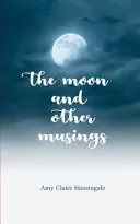 The Moon and Other Musings (Edition1st)