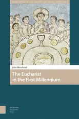 The Eucharist in the First Millennium