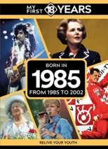 My First 18 Years - Born in 1985