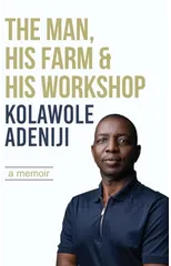 The man, his farm & his workshop