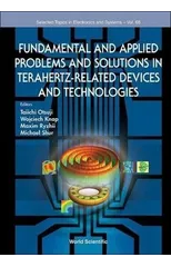 Fundamental And Applied Problems And Solutions In Terahertz-related Devices And Technologies