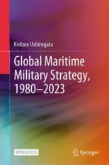 Global Maritime Military Strategy, 1980–2023