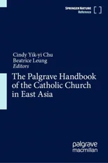 The Palgrave Handbook of the Catholic Church in East Asia