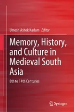 Memory, History, and Culture in Medieval South Asia